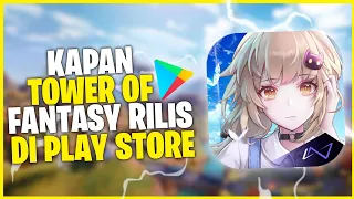 KAPAN TOWER OF FANTASY RILIS DI PLAY STORE